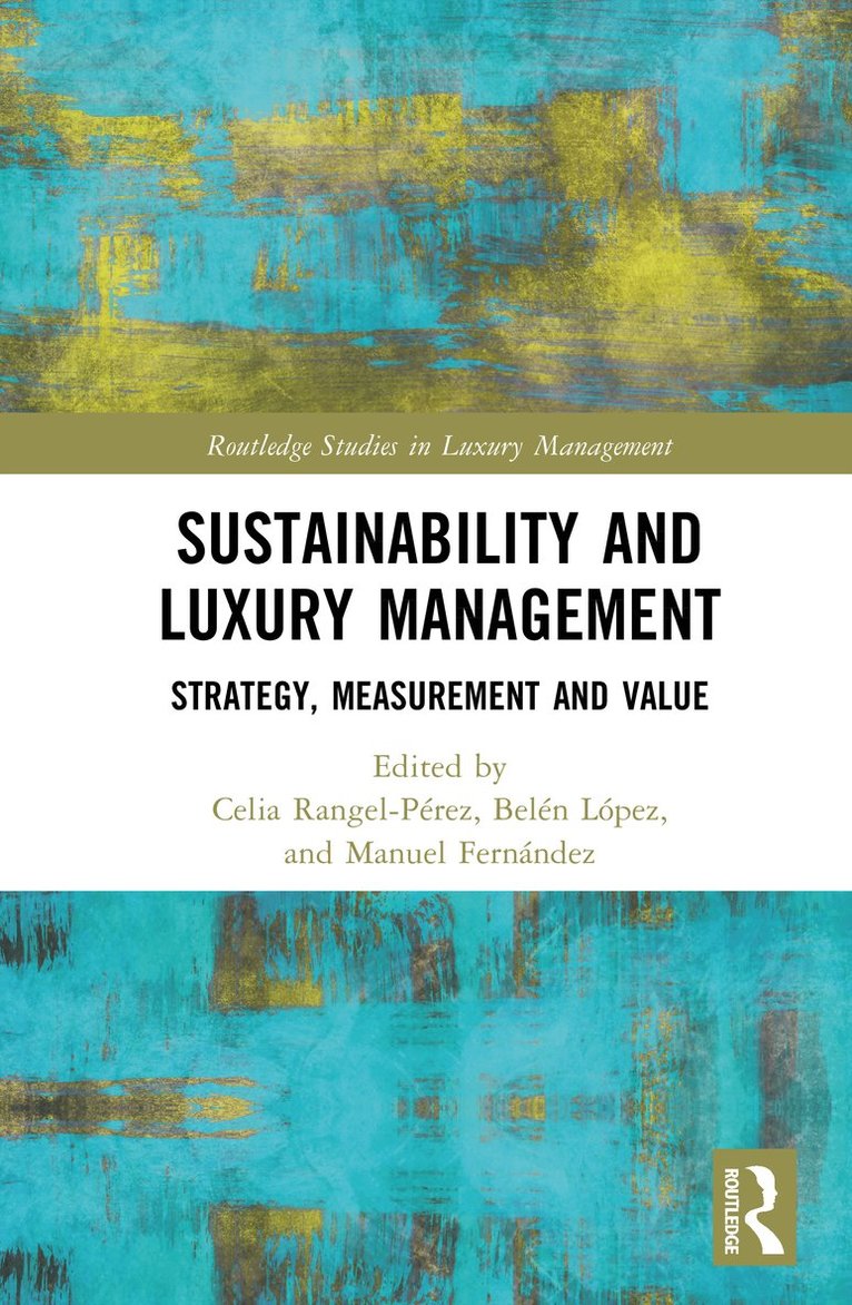 Celia Rangel-Pérez, Belén López, Manuel Fernández, Celia Rangel-Perez, Belen Lopez, Manuel Fernandez - Sustainability and Luxury Management, Inbunden