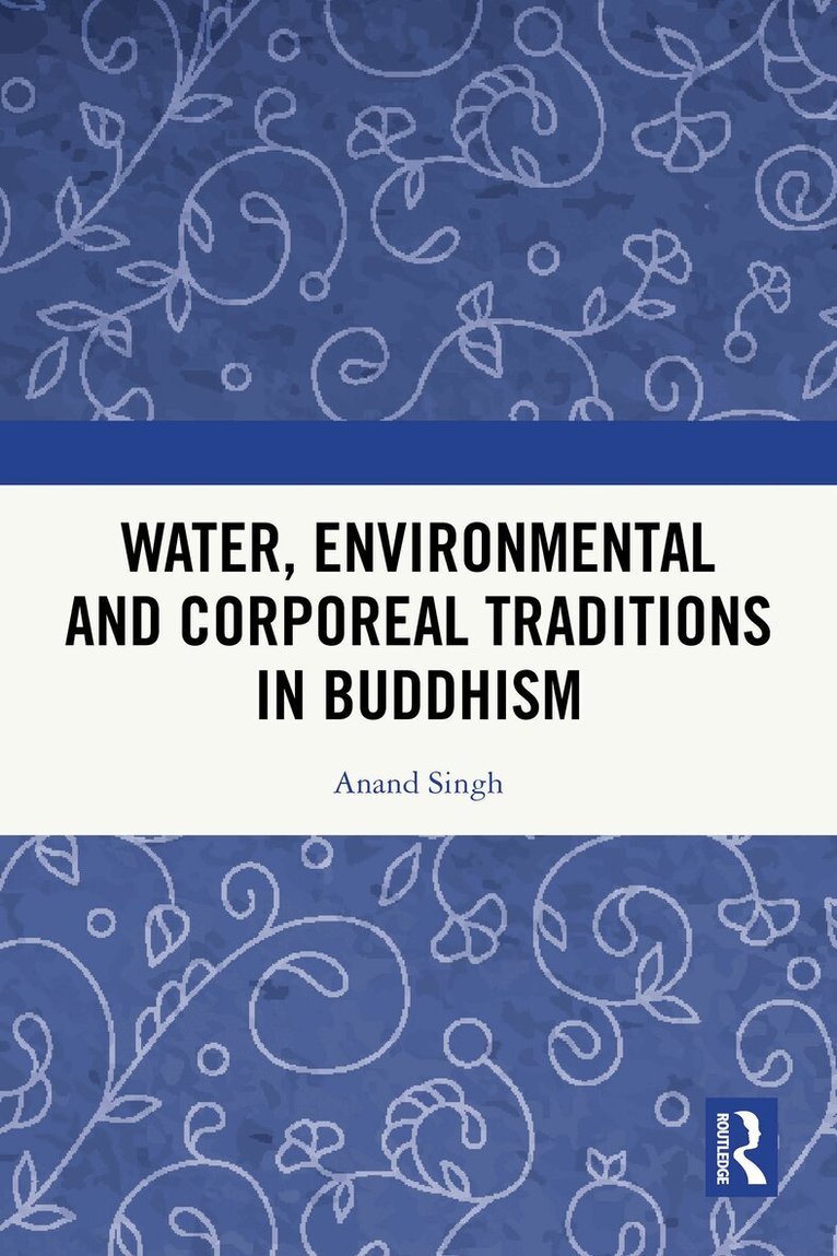 Anand Singh - Water, Environmental and Corporeal Traditions in Buddhism, Häftad. Tillgänglighet: Lägg i varukorg
