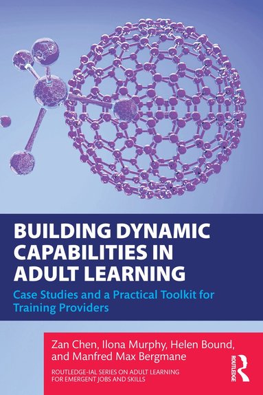 Zan Chen, Ilona Murphy, Helen Bound, Manfred Max Bergman - Building Dynamic Capabilities in Adult Learning, Häftad