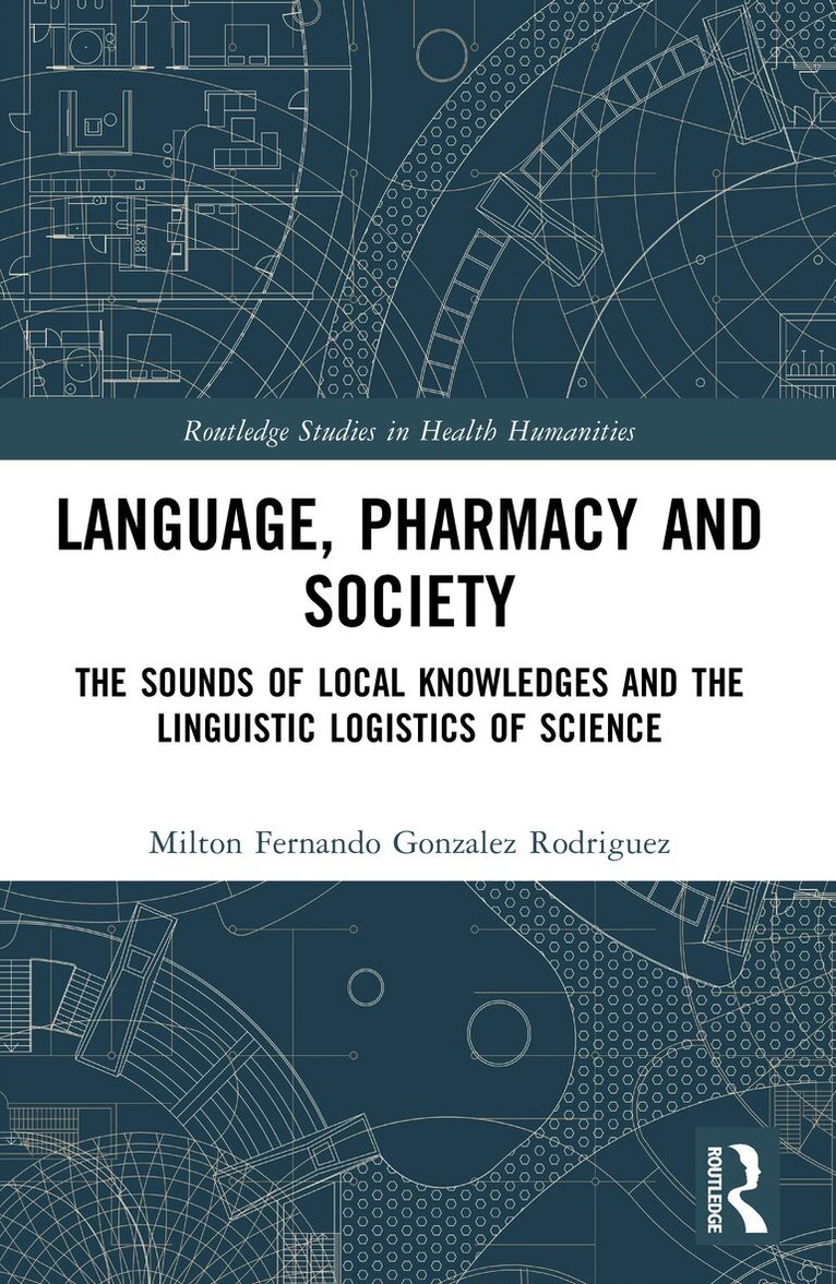 Milton Fernando Gonzalez Rodriguez - Language, Pharmacy and Society, Häftad