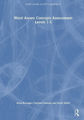 Anna Branagan, Stephen Parsons, Sarah Smith - Word Aware Concepts Assessment: Levels 1-3, Inbunden