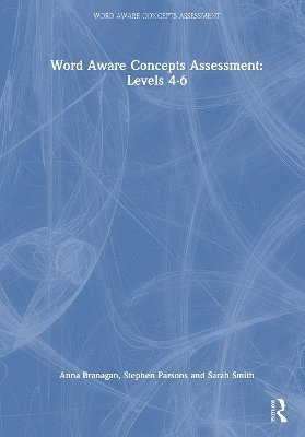 Anna Branagan, Stephen Parsons, Sarah Smith - Word Aware Concepts Assessment: Levels 4-6, Inbunden