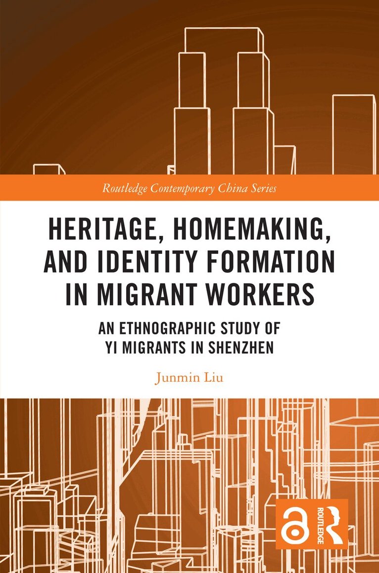Junmin Liu - Heritage, Homemaking, and Identity Formation in Migrant Workers, Häftad