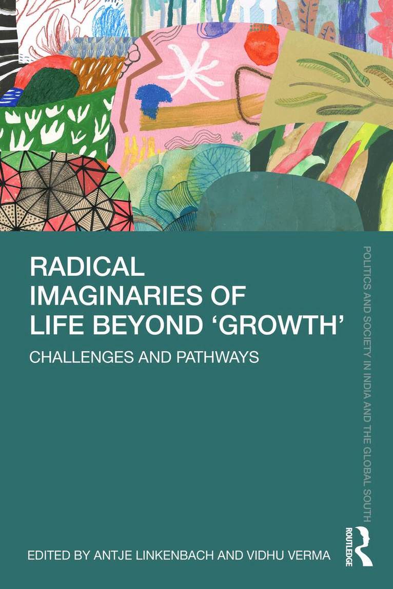 Antje Linkenbach, Vidhu Verma - Radical Imaginaries of Life Beyond 'Growth', Häftad