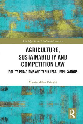 bokomslag Agriculture, Sustainability and Competition Law