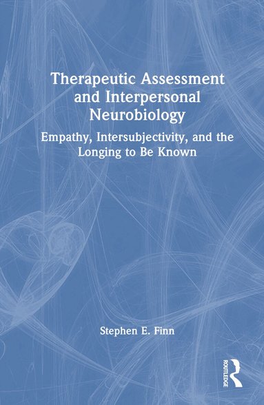 Stephen E. Finn - Therapeutic Assessment and Interpersonal Neurobiology, Inbunden