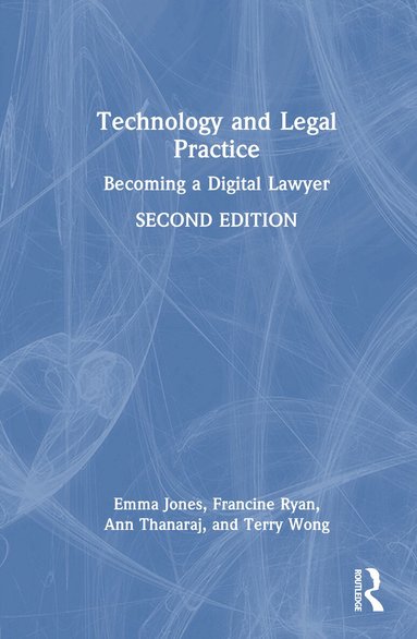 Emma Jones, Francine Ryan, Ann Thanaraj, Terry Wong - Technology and Legal Practice, Inbunden