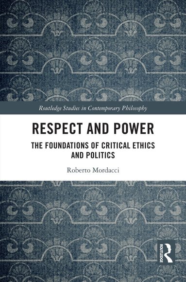Roberto Mordacci - Respect and Power, Häftad