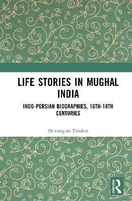 Life Stories in Mughal India 1