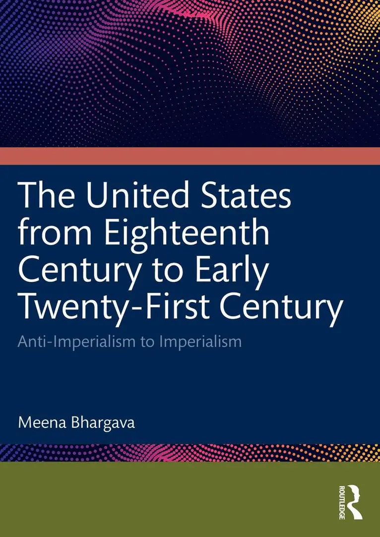 Meena Bhargava - United States from Eighteenth Century to Early Twenty-First Century, Häftad. Tillgänglighet: Lägg i varukorg