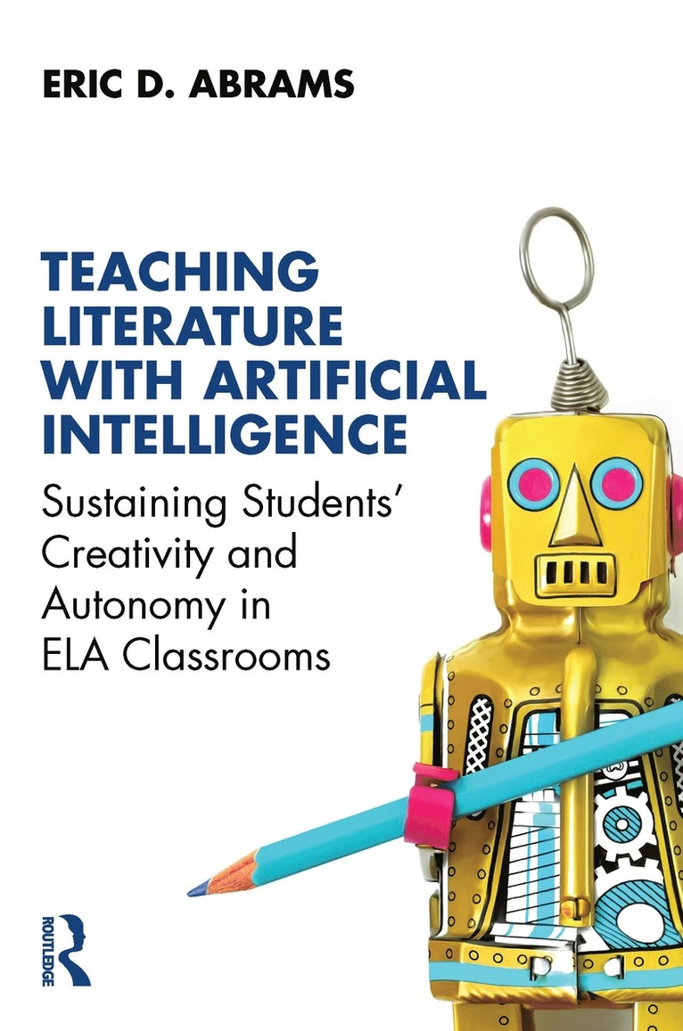 Eric D. Abrams - Teaching Literature with Artificial Intelligence, Häftad