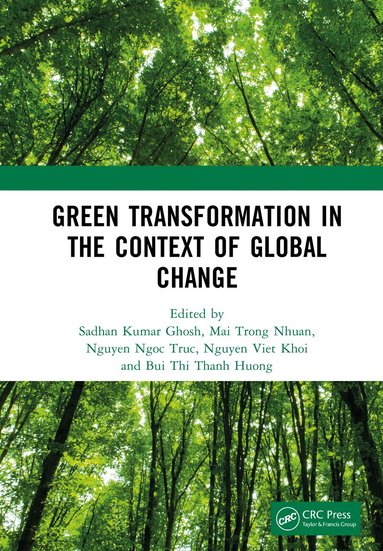 Sadhan Kumar Ghosh, Mai Trong Nhuan, Nguyen Ngoc Truc, Nguyen Viet Khoi, Bui Thi Thanh Huong - Green Transformation in the Context of Global Change, Inbunden