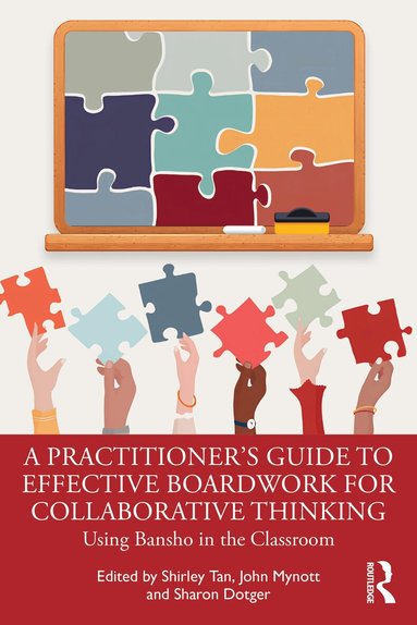 Shirley Tan, John Mynott, Sharon Dotger - Practitioner's Guide to Effective Boardwork for Collaborative Thinking, Häftad