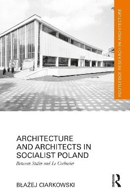 bokomslag Architecture and Architects in Socialist Poland
