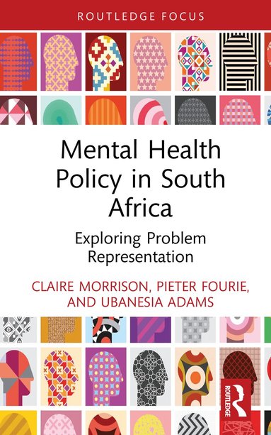 Claire Morrison, Pieter Fourie, Ubanesia Adams - Mental Health Policy in South Africa, Inbunden