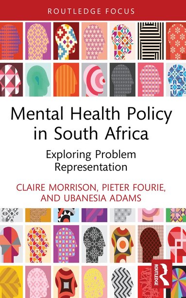Claire Morrison, Pieter Fourie, Ubanesia Adams - Mental Health Policy in South Africa, Häftad