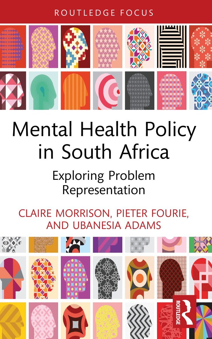 Claire Morrison, Pieter Fourie, Ubanesia Adams - Mental Health Policy in South Africa, Häftad