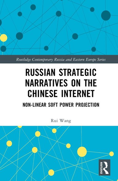 Rui Wang - Russian Strategic Narratives on the Chinese Internet, Inbunden