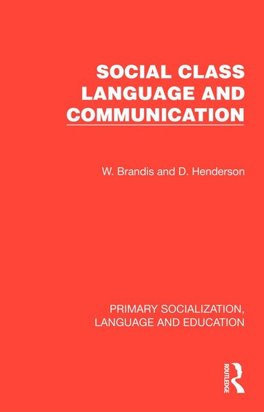 W. Brandis, D. Henderson - Social Class, Language and Communication, Inbunden