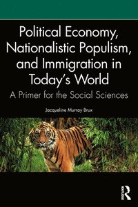 bokomslag Political Economy, Nationalistic Populism, and Immigration in Today's World