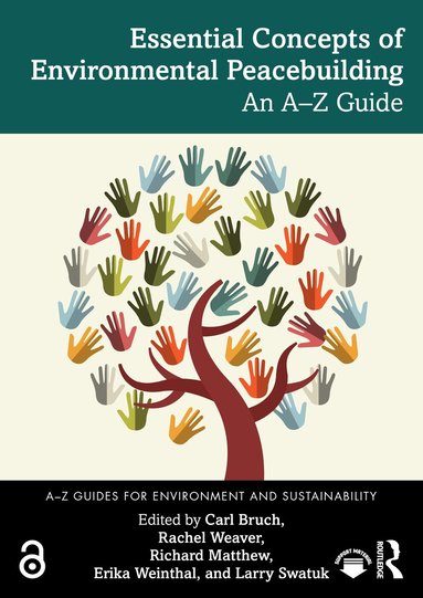 Carl Bruch, Rachel Weaver, Richard Matthew, Erika Weinthal, Larry Swatuk - Essential Concepts of Environmental Peacebuilding, Häftad