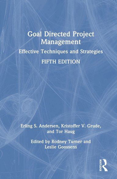 Erling S. Andersen, Kristoffer V. Grude, Tor Haug, Rodney Turner - Goal Directed Project Management, Inbunden