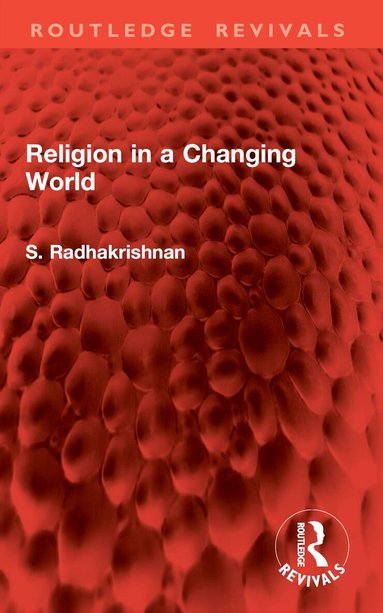 S. Radhakrishnan - Religion in a Changing World, Häftad