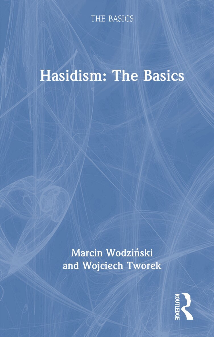 Marcin Wodziński, Wojciech Tworek - Hasidism: The Basics, Inbunden