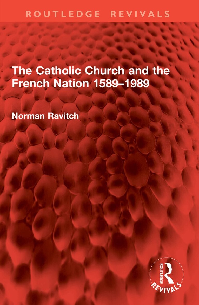 Norman Ravitch - Catholic Church and the French Nation 1589–1989, Häftad