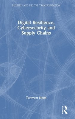 Digital Resilience, Cybersecurity and Supply Chains 1