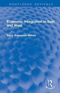 bokomslag Economic Integration in East and West