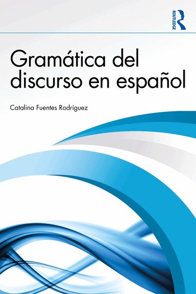 Catalina Fuentes Rodríguez - Gramática del discurso en español, Häftad