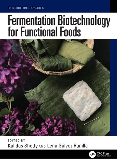 Kalidas Shetty, Lena Gálvez Ranilla - Fermentation Biotechnology for Functional Foods, Inbunden