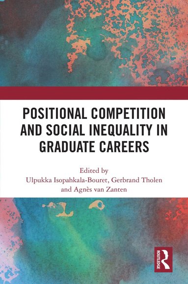 bokomslag Positional Competition and Social Inequality in Graduate Careers