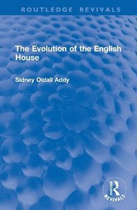 bokomslag The Evolution of the English House