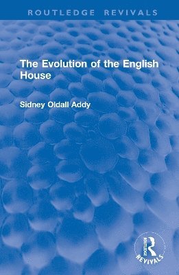 bokomslag The Evolution of the English House