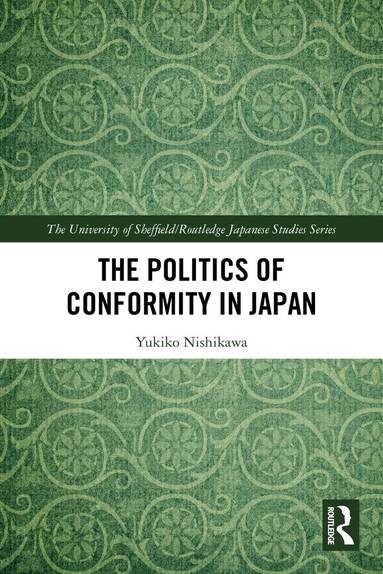 Yukiko Nishikawa - Politics of Conformity in Japan, Häftad
