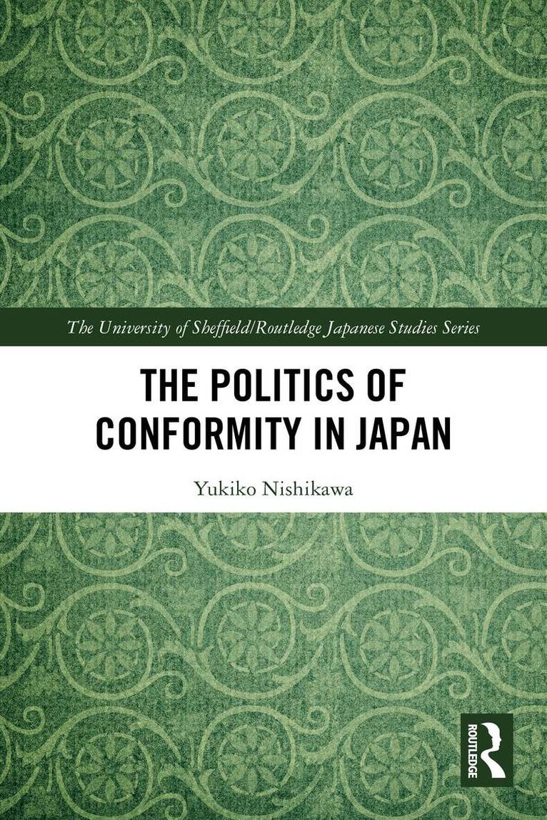 Yukiko Nishikawa - Politics of Conformity in Japan, Häftad