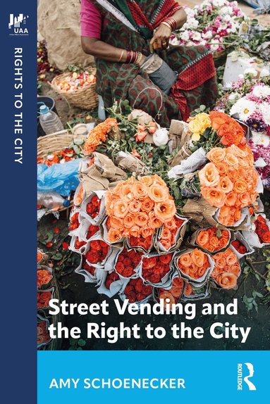 Amy Schoenecker - Street Vending and the Right to the City, Inbunden