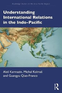 bokomslag Understanding International Relations in the Indo-Pacific