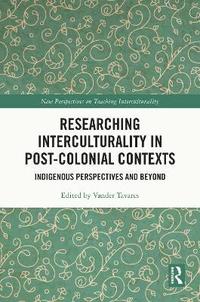 bokomslag Researching Interculturality in Post-Colonial Contexts