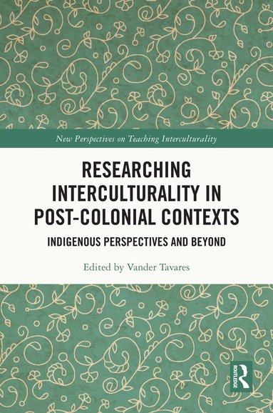 Vander Tavares - Researching Interculturality in Post-Colonial Contexts, Inbunden