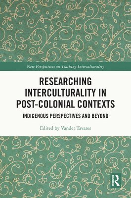 bokomslag Researching Interculturality in Post-Colonial Contexts