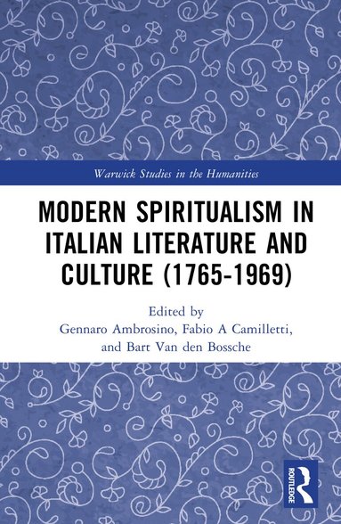 Gennaro Ambrosino, Fabio Camilletti, Bart Van den Bossche - Modern Spiritualism in Italian Literature and Culture (1765-1969), Inbunden