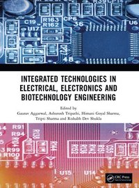 bokomslag Integrated Technologies in Electrical, Electronics and Biotechnology Engineering