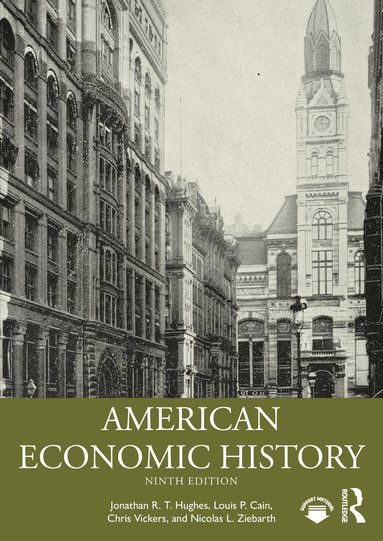 Jonathan R. T. Hughes, Louis P. Cain, Chris Vickers, Nicolas L. Ziebarth - American Economic History, Häftad
