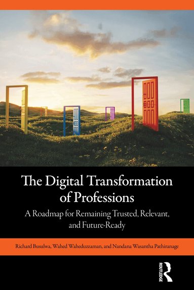 Richard Busulwa, Wahed Waheduzzaman, Nandana Wasantha Pathiranage - Digital Transformation of Professions, Häftad