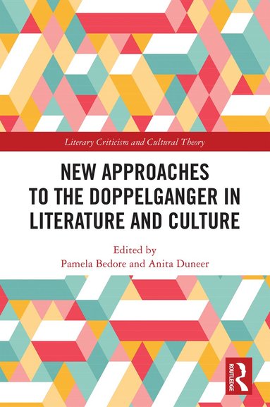 Pamela Bedore, Anita Duneer - New Approaches to the Doppelganger in Literature and Culture, Inbunden