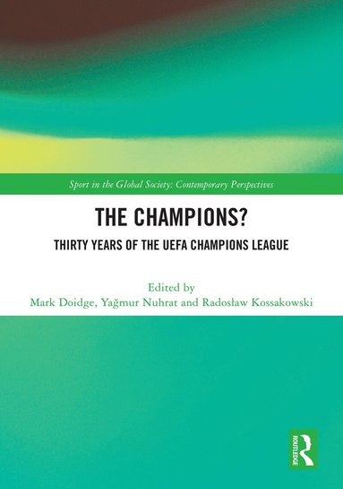 Mark Doidge, Yağmur Nuhrat, Radosław Kossakowski - Champions? Thirty Years of the UEFA Champions League, Inbunden