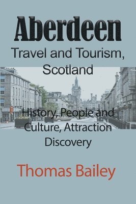 bokomslag Aberdeen Travel and Tourism, Scotland